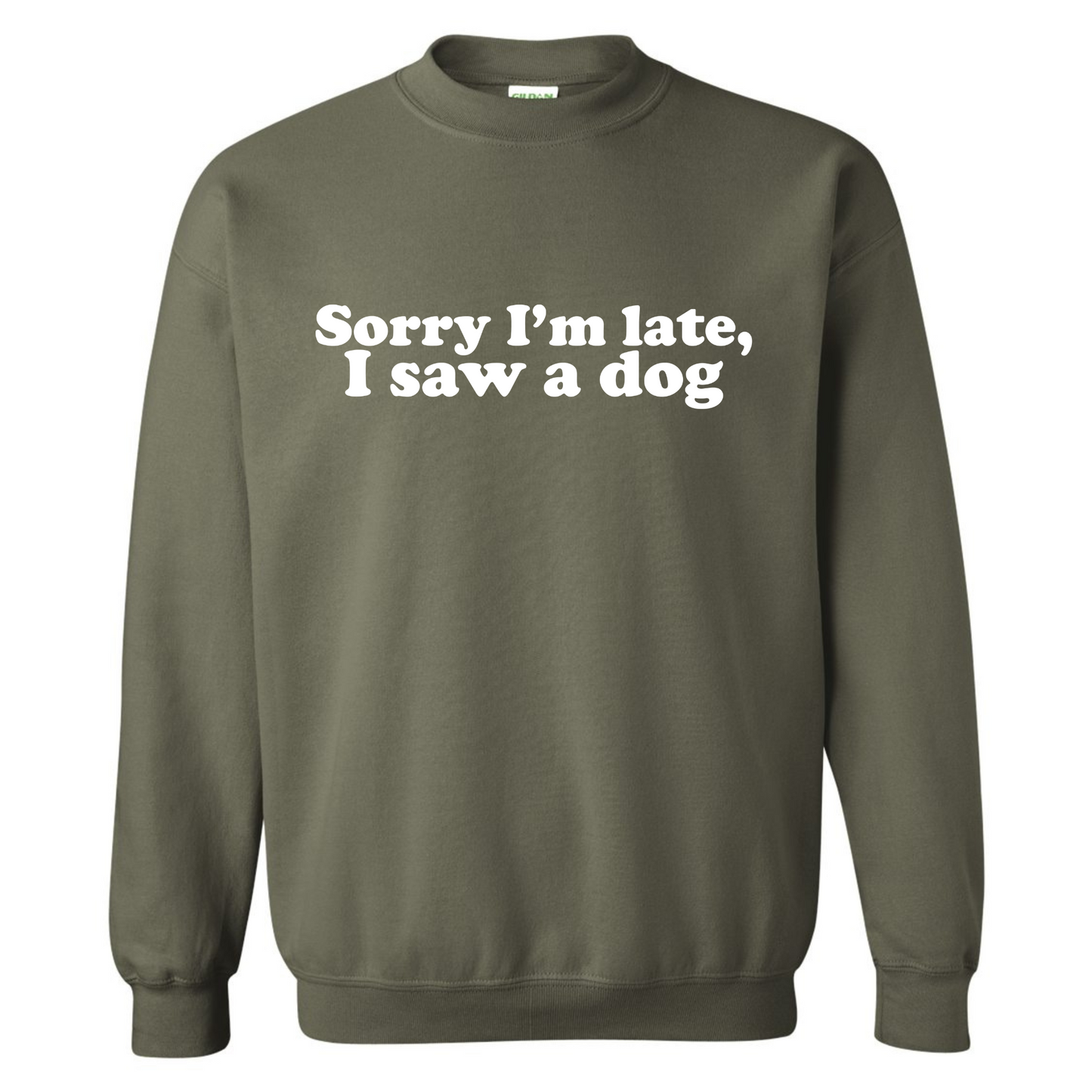 Sorry I'm Late, I Saw a Dog Crewneck