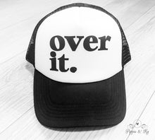 Load image into Gallery viewer, Over It Trucker Hat Front